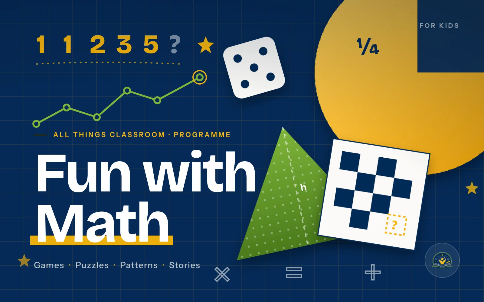 Fun with Math programme poster: a number sequence, dice, a triangle, a pattern grid and a quarter-cut circle in the All Things Classroom colours